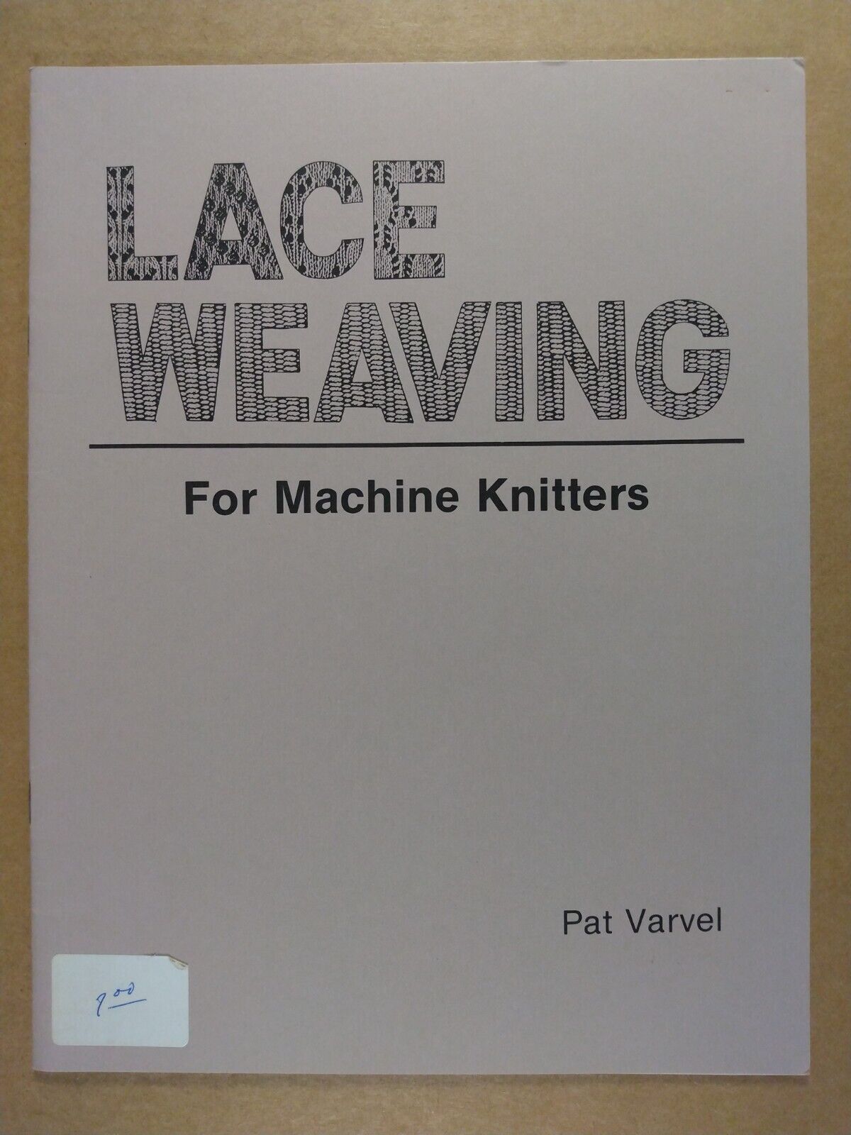 Lace Weaving For Machine Knitters By Pat Varvel 1988 Book